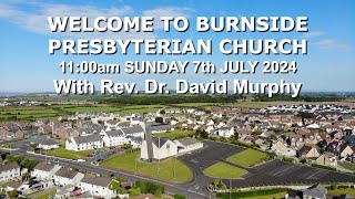 Burnside Sunday 7th July 2024  Rev Dr David Murphy  1100am [upl. by Eniladam537]