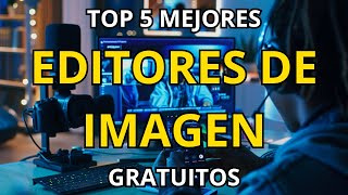 Top 5 Mejores Editores de Imágenes GRATIS 2024 [upl. by Novy]