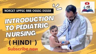 INTRODUCTION TO PEDIATRICS NURSING 🤱 Child Health Nursing  IN HINDI [upl. by Nollek982]