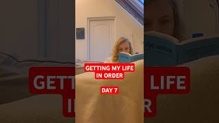 Getting my life in order  Day 7 [upl. by Eelarol]