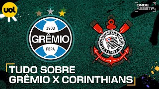 GRÊMIO X CORINTHIANS ONDE ASSISTIR TRANSMISSÃO AO VIVO E HORÁRIO PELA COPA DO BRASIL [upl. by Attehcnoc924]