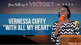 Vernessa Cuffy  With All My Heart  Your Pathway to Victory in 2023 [upl. by Isbel]