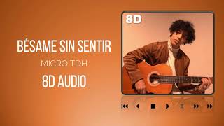 Bésame sin sentir letra 8D AUDIO  Micro TDH [upl. by Ille538]