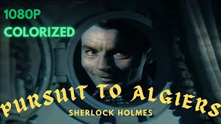 Pursuit to Algiers  Colorized  Full Movie  HD  Sherlock Holmes  1945 [upl. by Yslek]