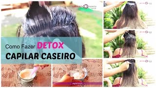 Como Fazer DETOX CAPILAR CASEIRO para crescimento e queda [upl. by Senoj247]