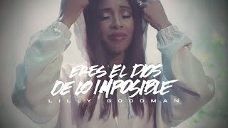 Lilly Goodman  Eres El Dios De Lo Imposible Video Oficial [upl. by Ella]