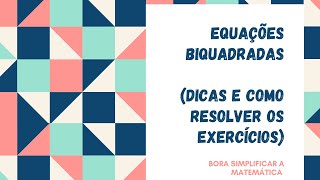 EXERCÍCIOS DE MATEMÁTICA 9 ANO EQUAÇÕES BIQUADRADAS DICAS E COMO RESOLVER OS EXERCÍCIOS [upl. by Laden423]