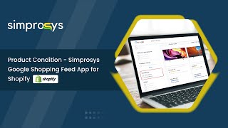 Product Condition  Simprosys Google Shopping Feed App for Shopify [upl. by Nylqcaj]