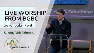 18th February  live streamed worship from Bessels Green Baptist Church Sevenoaks Kent [upl. by Johnathon112]