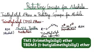 Protecting Groups for Alcohols TMS and TBDMS Ethers [upl. by Devinna]