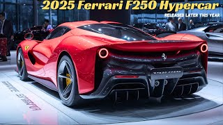 Finally  2025 New Model Ferrari F250 Hypercar Official Revealed  Detail Exterior amp Specs [upl. by Rodolphe]