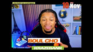 BOUL CHO KRAZEBANK 10 NOV 2024 [upl. by Adrial]