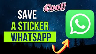 How To Save a Sticker in Whatsapp [upl. by Yauqram777]