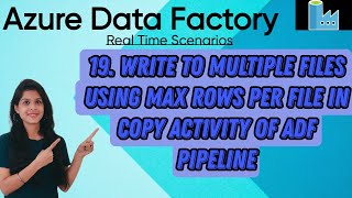 19 Write to multiple files using Max rows per file in copy activity of ADF pipeline [upl. by Reisch]