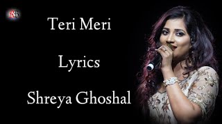 TERI MERI LYRICS  SHREYA GHOSHAL RAHAT FATEH ALI KHAN  SALMAN K  KAREENA K [upl. by Hyland739]