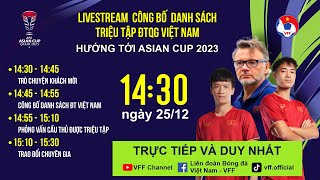 TRỰC TIẾP Công bố danh sách triệu tập ĐTQG Việt Nam hướng tới Asian Cup 2024 [upl. by Afaw]