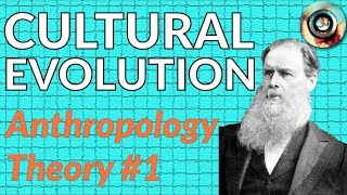 How Do Cultures Evolve  featuring Edward Burnett Tylor — Anthropology Theory 1 [upl. by Araik]