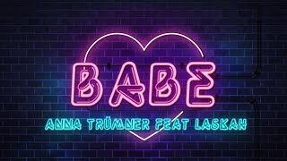 Anna Trümner feat Laskah  Babe [upl. by Zenda]