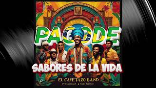 Sabores De La Vida  Pagode Album  El Cafetazo Band [upl. by Aslehc]