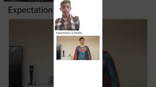 Expectations Vs Reality 😜funny shorts superman [upl. by Neelav]