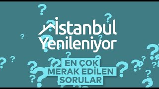 İstanbulYenileniyor En Çok Merak Edilen Sorular [upl. by Elsworth]