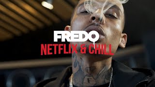 Fredo  Netflix amp Chill Official Video [upl. by Yla]