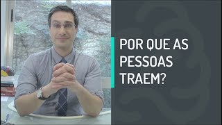 POR QUE AS PESSOAS TRAEM [upl. by Littman642]