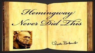 Hemingway Never Did This by Charles Bukowski  Poetry Reading [upl. by Ennaitsirk]