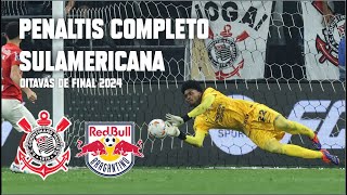 PÊNALTIS COMPLETO 4K  CORINTHIANS X RED BULL BRAGANTINO CONMEBOL SUL AMERICANA 2024 [upl. by Teemus]