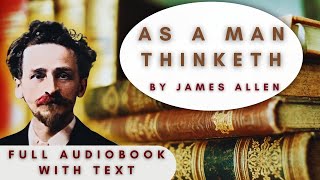 James Allens quotAs A Man Thinkethquot  Complete Audiobook And Text [upl. by Sansone]