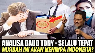 ANALISA DAUD TONY SELALU TEPAT  MUSIBAH INI AKAN MENIMPA INDONESIA [upl. by Inilahs]