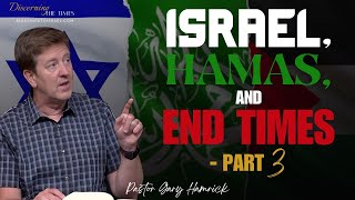 Israel Hamas and End Times  Part 3  Gary Hamrick [upl. by Vilhelmina]