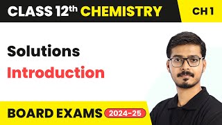 Types of Solutions amp Concentration Part 1  Solutions  Class 12 Chemistry Ch 1  CBSE 202425 [upl. by Korns]