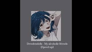 Dresdendolls  My alcoholic friends Speed up  Mell1Official [upl. by Ahsatniuq568]