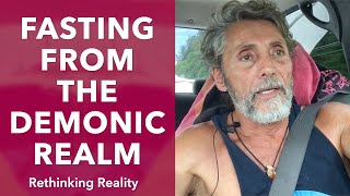 Rethinking Reality Fasting From The Demonic Realm  Dr Robert Cassar [upl. by Schilt]