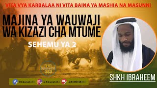 SHKH IBREEM MAJINA YA WAUWAJI WA KIZAZI CHA MTUME SAWW SEHM 2 [upl. by Groeg]