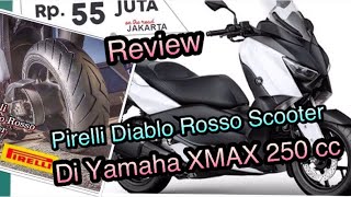 Review PIRELLI Diablo Rosso Scooter di Yamaha XMAX 250CC [upl. by Oecile152]