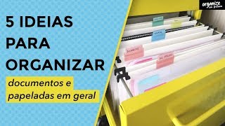 5 IDEIAS PARA ORGANIZAR DOCUMENTOS E PAPELADAS EM GERAL  Organize sem Frescuras ®️ [upl. by Nylcoj]