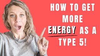 How To Get More Energy As An Enneagram Type 5 [upl. by Amandi]