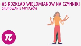 Rozkład wielomianów na czynniki − grupowanie wyrazów 3  Równania wielomianowe [upl. by Gerardo]