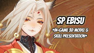 ONMYOJI SP EBISU INGAME 3D MODEL amp SKILL PRESENTATION CV  YUUTO UEMURA  乔治皓 [upl. by Reiko]