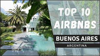 A Virtual Tour of The Top 10 Airbnbs in Buenos Aires Argentina [upl. by Sorce376]