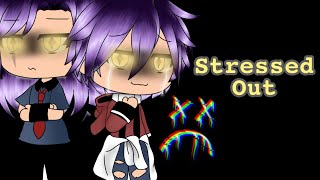 Stressed Out  Gacha Life Songs  GLMV Original [upl. by Aihtebat]