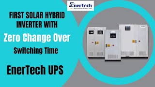 EnerTech No Break Change Over Time Solar Hybrid Inverter  Zero Change Over Time Feature  EnerTech [upl. by Kwapong]