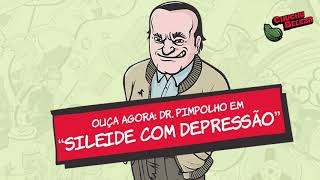 Dr Pimpolho  Sileide Com Depressão [upl. by Onivag]