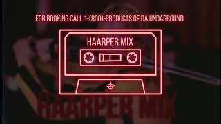 HAARPER MIX products of da underground reupload [upl. by Yditsahc]