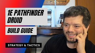 1E Pathfinder Druid Guide  Strategy amp Tactics [upl. by Kacerek]