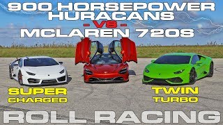 McLaren 720S vs 900 HP Twin Turbo and VF Supercharged Lamborghini Huracans Roll Racing [upl. by Rhyne]