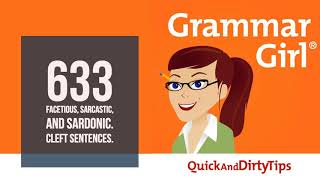 Grammar Girl 633 Facetious Sarcastic and Sardonic Cleft Sentences [upl. by Corso961]