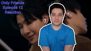 Only Friends เพื่อนต้องห้าม Episode 12 Reaction [upl. by Hay]